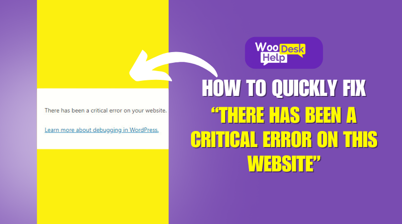 How to Quickly Fix  “There Has Been a Critical Error on This Website”