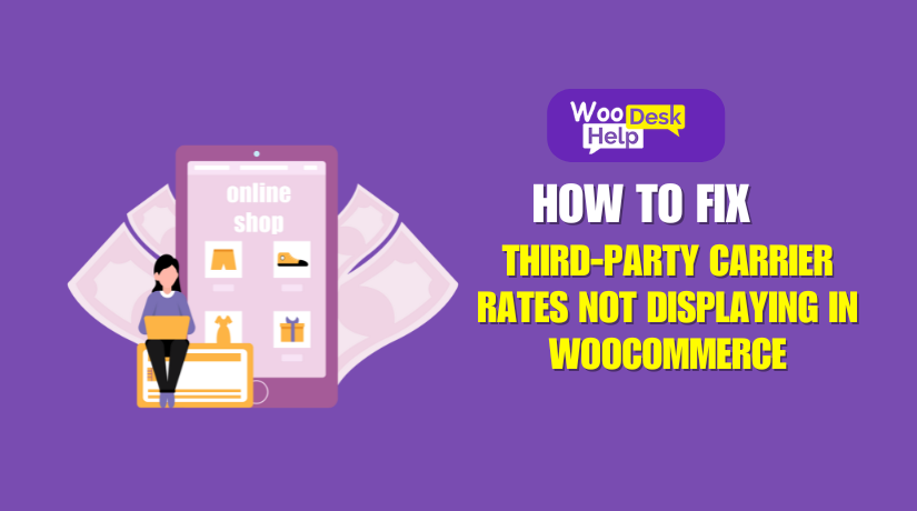 How to Fix Third-Party Carrier Rates Not Displaying in WooCommerce