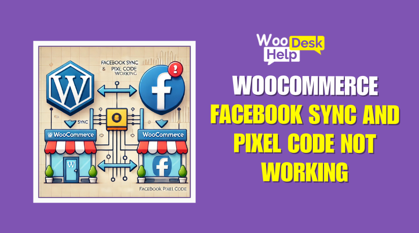 Fixing WooCommerce Facebook Sync and Pixel Code Not Working Issues
