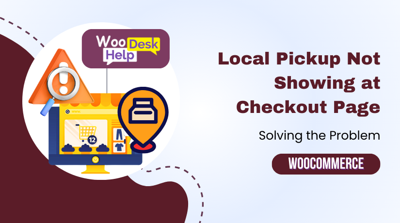 Solving the WooCommerce Local Pickup Not Showing at Checkout Page Problem