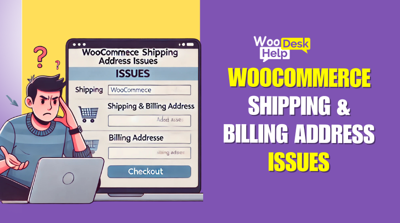Fixing WooCommerce Shipping & Billing Address Issues: Troubleshooting & Solutions