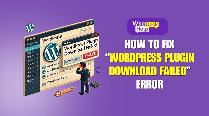 How to Fix “WordPress Plugin Download Failed” Error – A Complete Guide