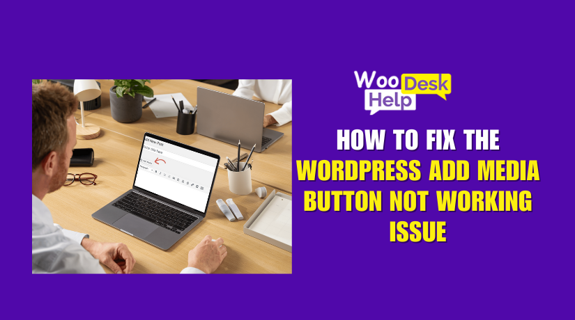 How to Fix the WordPress Add Media Button Not Working Issue