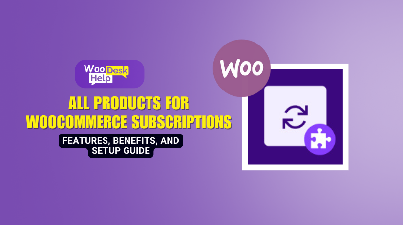 All Products for WooCommerce Subscriptions: Features, Benefits, and Setup Guide