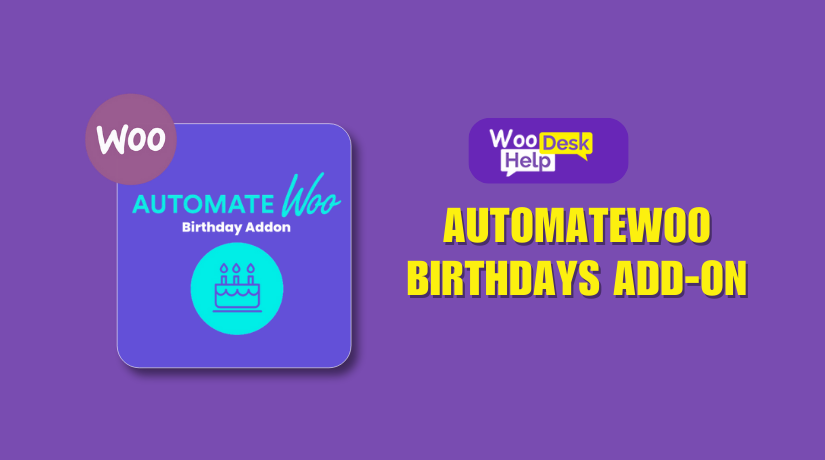 How to Automate WooCommerce Birthday Emails with AutomateWoo Birthdays Add-on