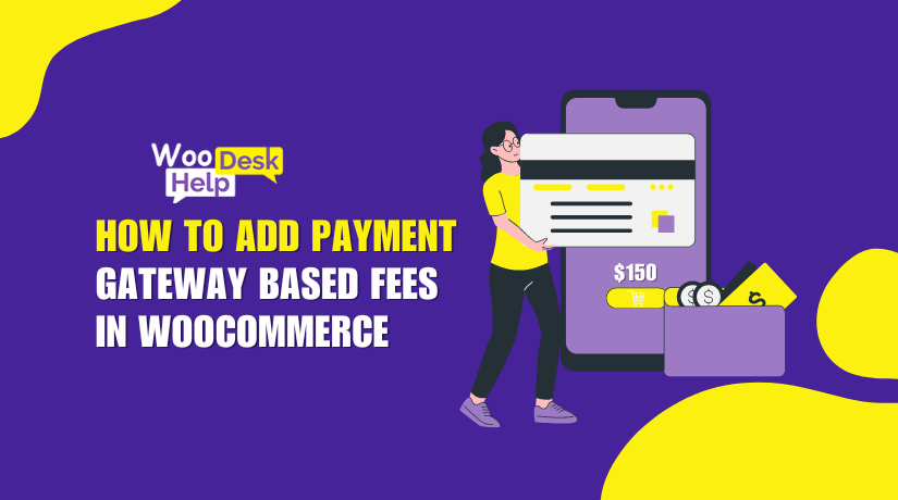 How to Add Payment Gateway Based Fees in WooCommerce