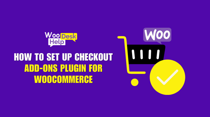 How to Set Up Checkout Add-Ons Plugin for WooCommerce