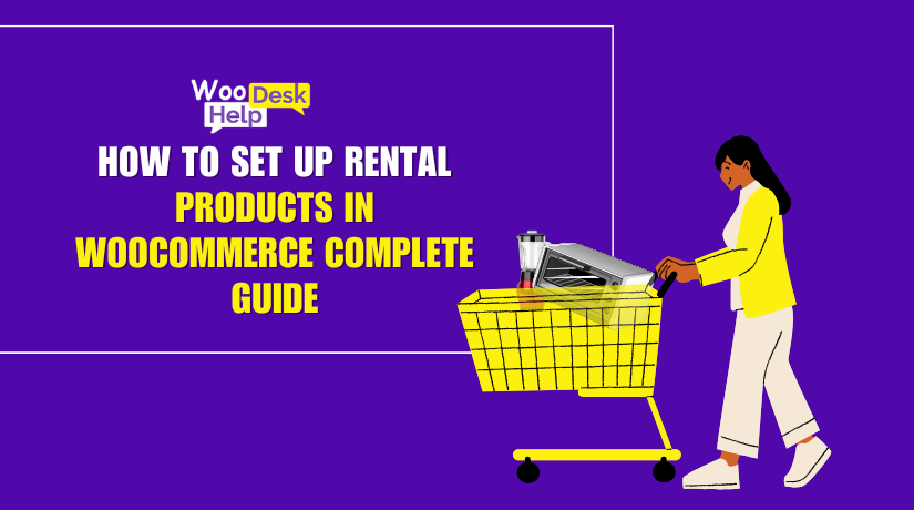 How to Set Up Rental Products in WooCommerce: Complete Guide