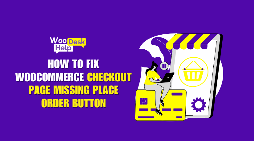 How to Fix WooCommerce Checkout Page Missing Place Order Button Quickly Solution