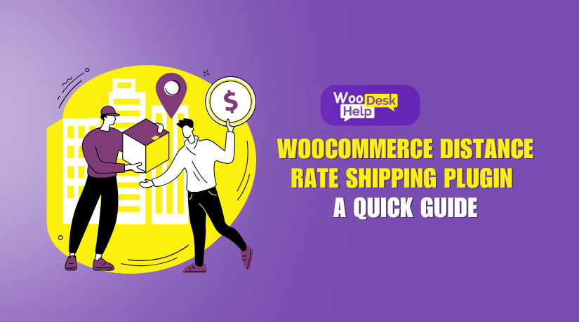 WooCommerce Distance Rate Shipping Plugin: A Quick Guide