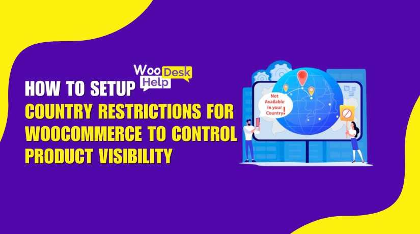 How to Setup Country Restrictions for WooCommerce to Control Product Visibility