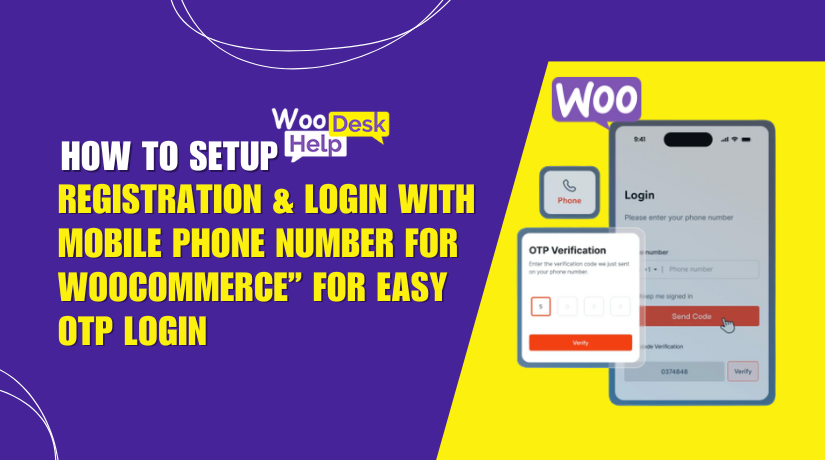 How to Setup “Registration & Login with Mobile Phone Number for WooCommerce” for Easy OTP Login