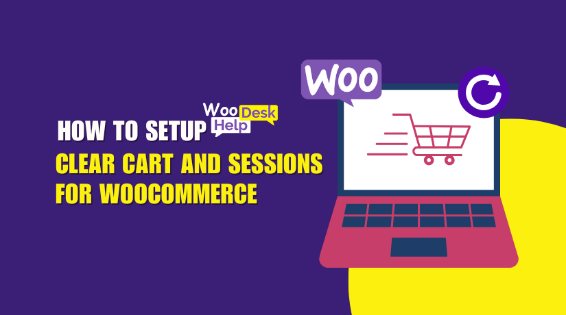 How to Setup Clear Cart and Sessions for WooCommerce