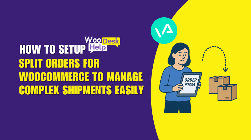 How to Set Up Split Orders for WooCommerce to Manage Complex Shipments Easily