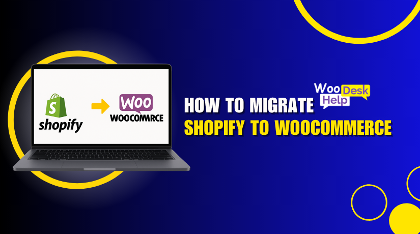 How to Migrate Shopify to WooCommerce: Step-by-Step Guide