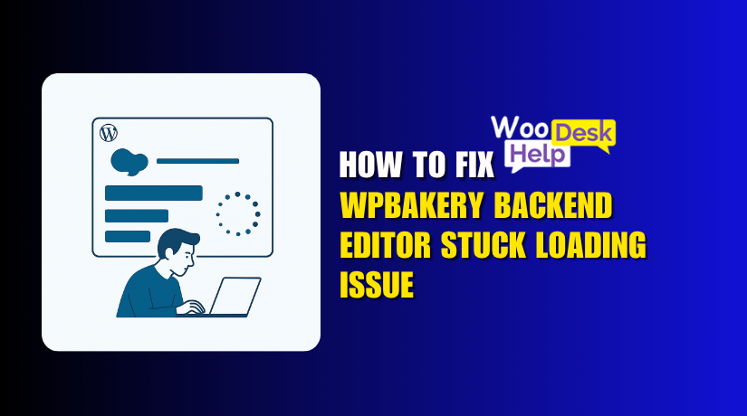 How to Fix WPBakery Backend Editor Stuck Loading Issue