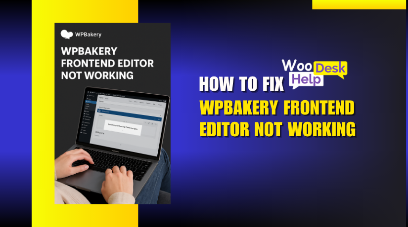 WPBakery Frontend Editor Not Working? Here’s How to Fix It Fast