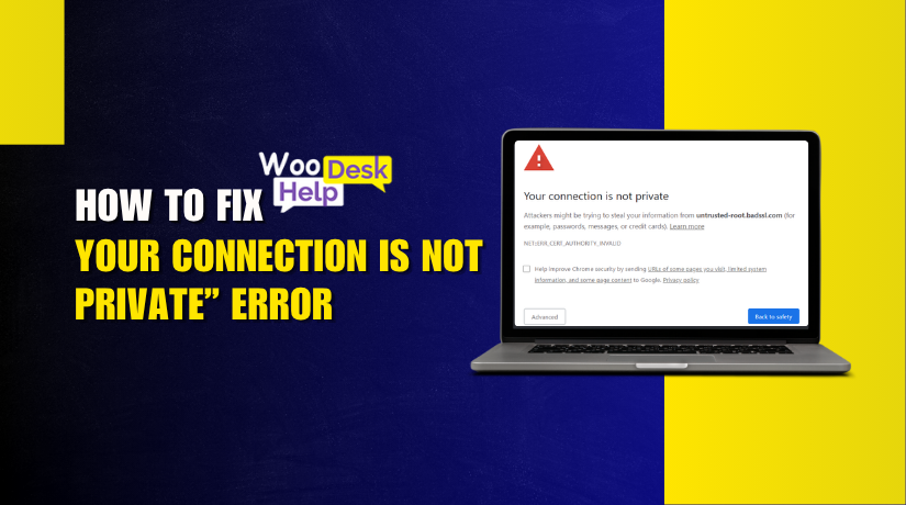 Your Connection is Not Private” Error: What It Means and How to Fix It