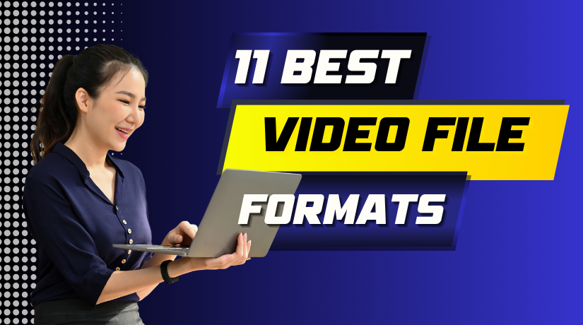 11 Best Video File Formats for 2025: Pros, Cons & When to Use Them
