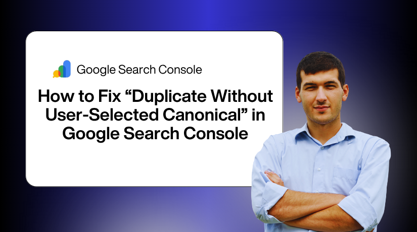 How to Fix “Duplicate Without User-Selected Canonical” in Google Search Console