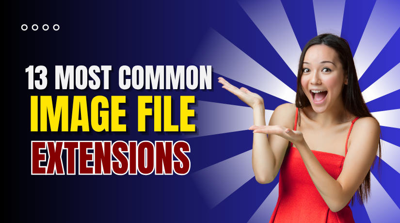 Explained: The 13 Most Common Image File Extensions and When to Use Them