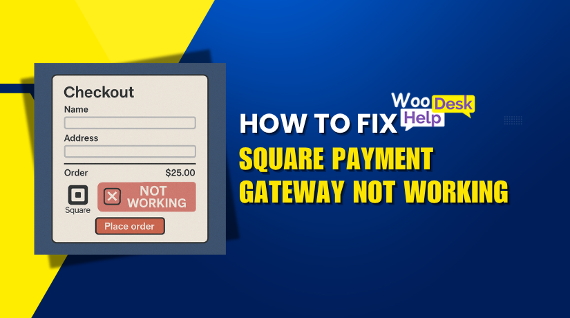 How to Fix WooCommerce Square Payment Gateway Not Working