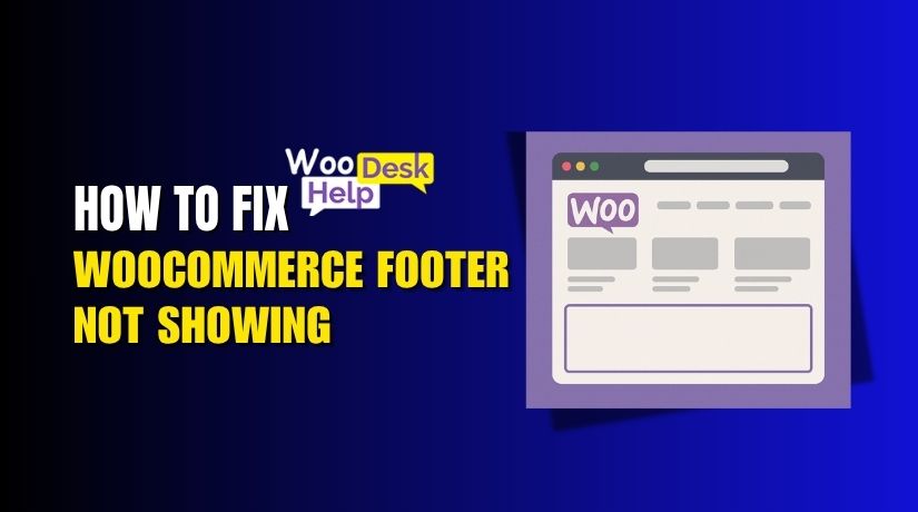 WooCommerce Footer Not Showing? Here’s How to Fix It Fast