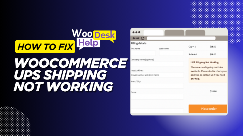 How to Fix WooCommerce UPS Shipping Not Working: A Complete Troubleshooting Guide