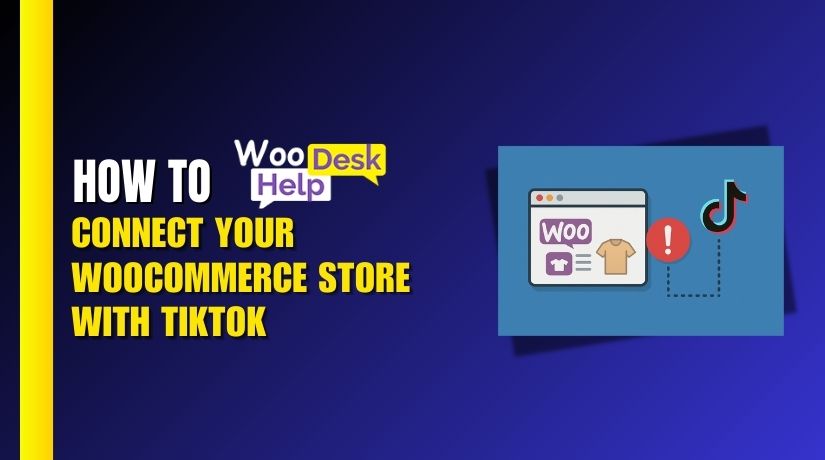 How to Connect Your WooCommerce Store with TikTok