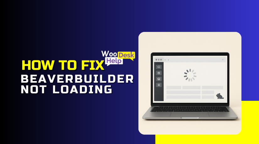 Beaver Builder Not Loading? Here’s How to Fix It (Step-by-Step Guide)