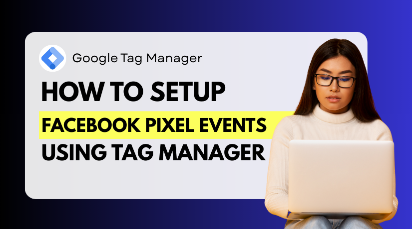 How to Set Up Facebook Pixel Events in Google Tag Manager