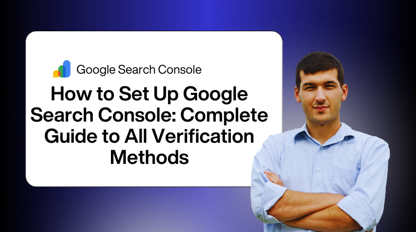 How to Set Up Google Search Console: Complete Guide to All Verification Methods