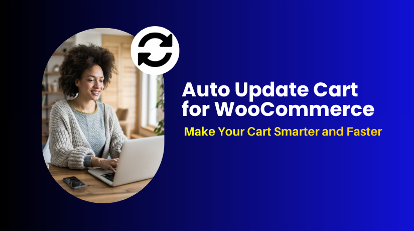 Auto Update Cart for WooCommerce – Make Your Cart Smarter and Faster