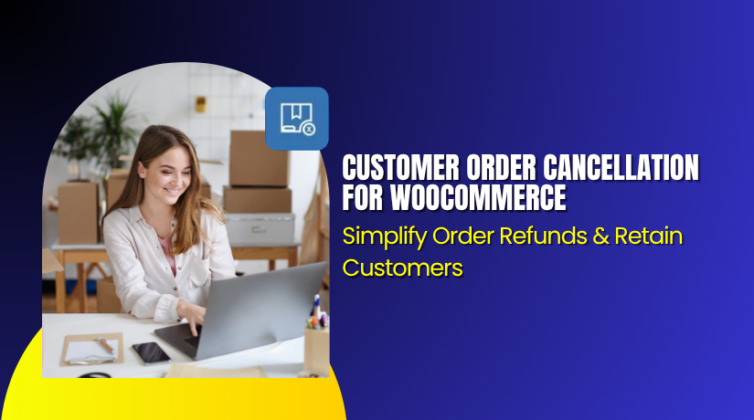 Customer Order Cancellation for WooCommerce – Simplify Order Refunds & Retain Customers