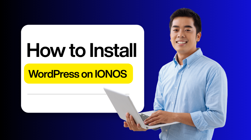 How to Quickly Install WordPress On IONOS and Launch Your Website