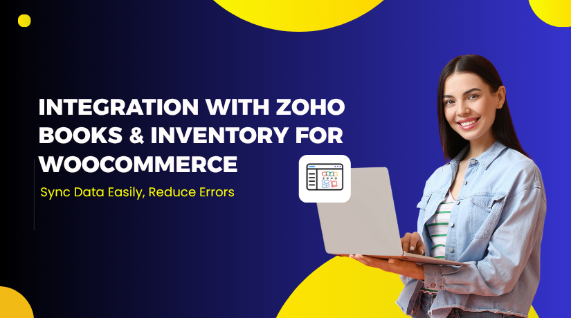 Integration with Zoho Books & Inventory for WooCommerce – Sync Data Easily, Reduce Errors