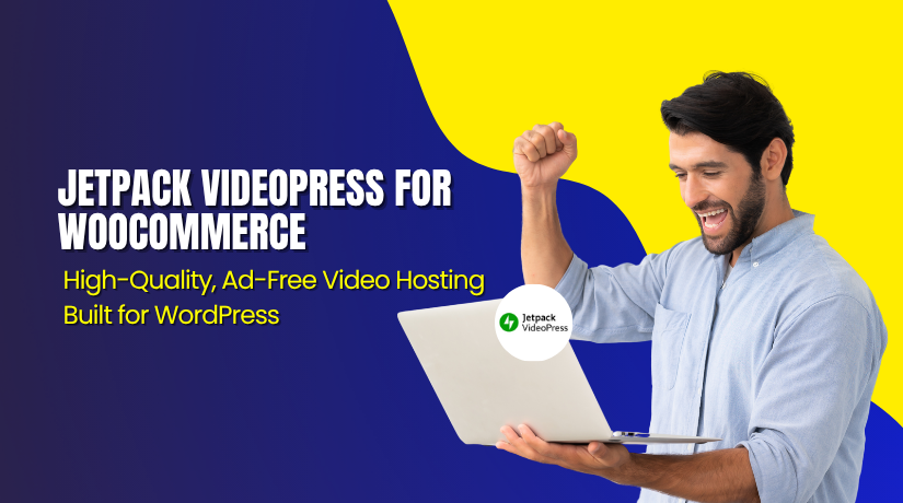 Jetpack VideoPress for WooCommerce – High-Quality, Ad-Free Video Hosting Built for WordPress
