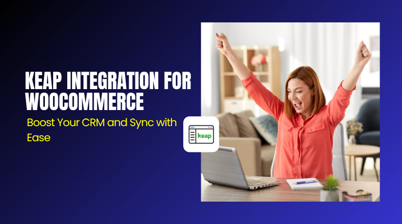 Keap Integration for WooCommerce – Boost Your CRM and Sync with Ease