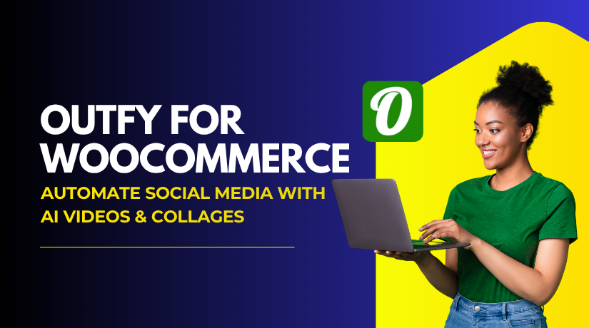 Outfy for WooCommerce – Automate Social Media with AI Videos & Collages
