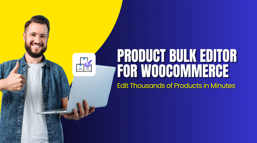Product Bulk Editor for WooCommerce – Edit Thousands of Products in Minutes