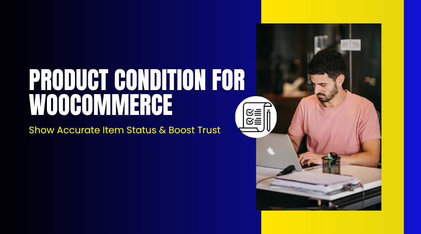 Product Condition for WooCommerce – Show Accurate Item Status & Boost Trust