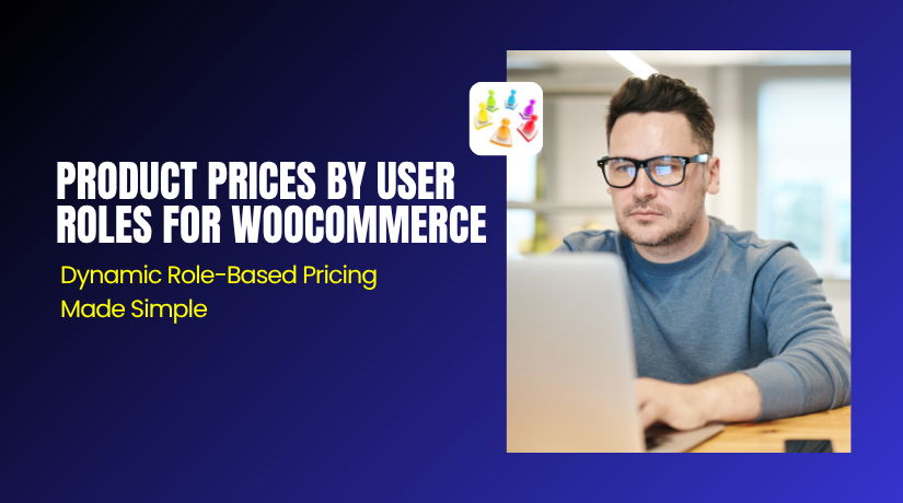 Product Prices by User Roles for WooCommerce – Dynamic Role-Based Pricing Made Simple