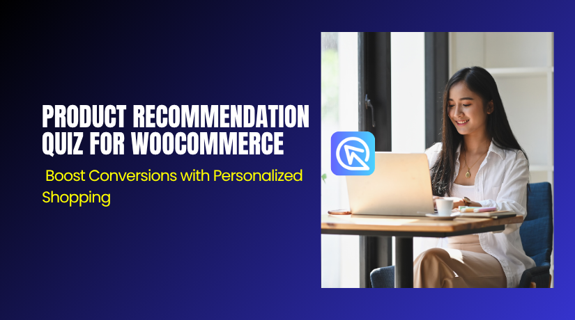 Product Recommendation Quiz for WooCommerce – Boost Conversions with Personalized Shopping