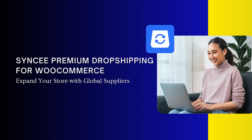 Syncee Premium Dropshipping for WooCommerce – Expand Your Store with Global Suppliers