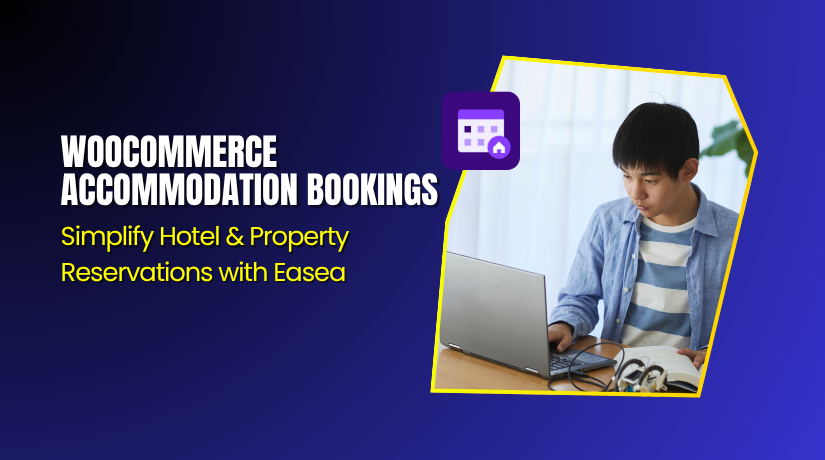 WooCommerce Accommodation Bookings – Simplify Hotel & Property Reservations with Easea