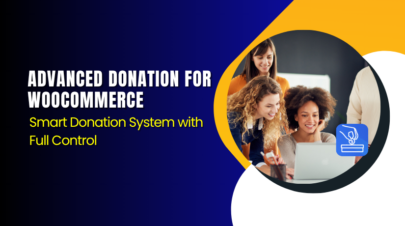 Advanced Donation for WooCommerce – Smart Donation System with Full Control