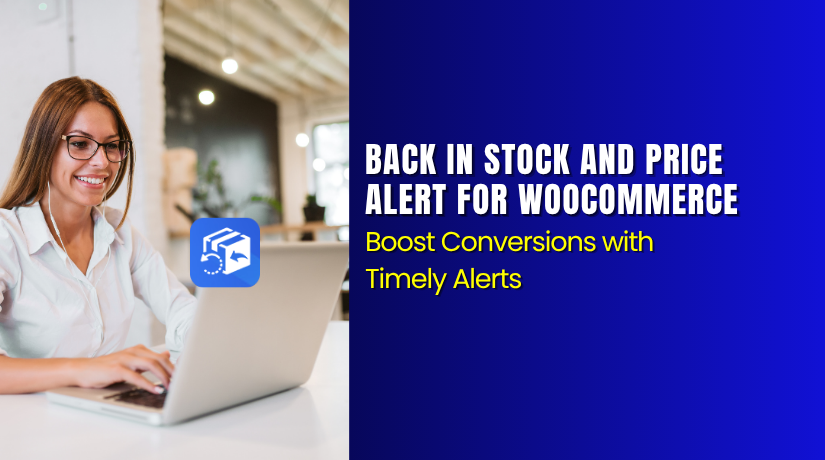 Back in Stock and Price Alert for WooCommerce – Boost Conversions with Timely Alerts