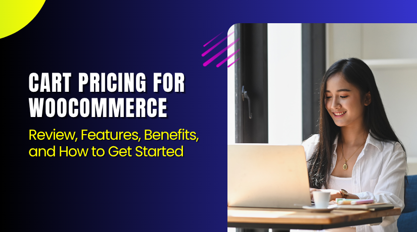 Cart Pricing for WooCommerce – Review, Features, Benefits, and How to Get Started