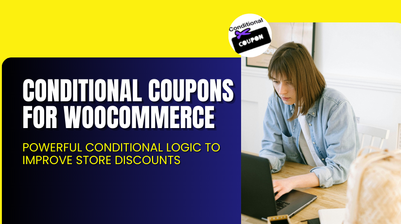 Conditional Coupons for WooCommerce – Powerful Conditional Logic to Improve Store Discounts
