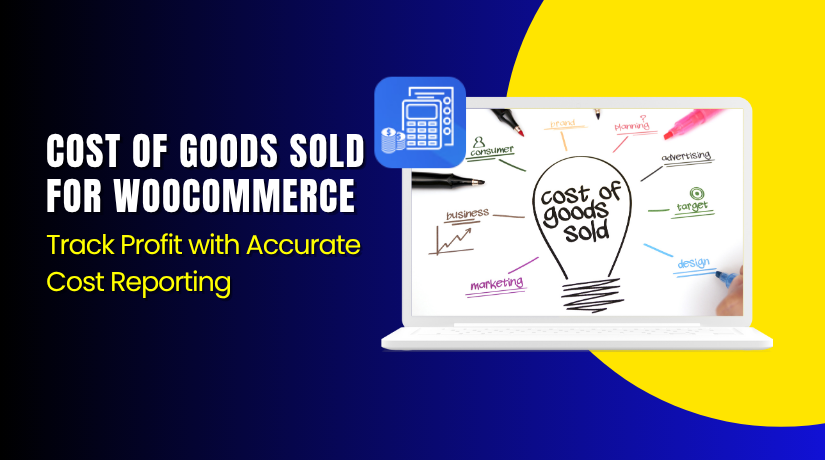 Cost of Goods Sold for WooCommerce – Track Profit with Accurate Cost Reporting